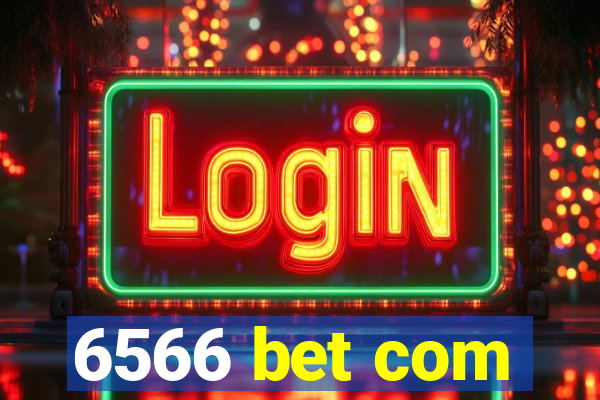 6566 bet com